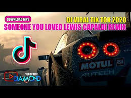 Dj Viral Tik Tok 2020 Someone You Loved Lewis Capaldi Remix Download Lagu Tiktok Mp3 Youtube Lagu Dj Youtube