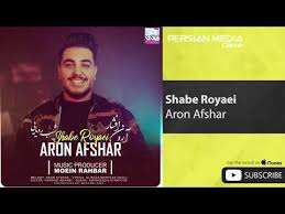 Aron afshar — panahe asheghan 04:14. Aron Afshar New Song Shabe Royaeo Ø§Ø±ÙˆÙ† Ø§ÙØ´Ø§Ø± Ø´Ø¨ Ø±ÙˆÛŒØ§ÛŒÛŒ Youtube