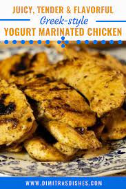 Greek Style Yogurt Marinated Chicken Recipe Yogurt Marinated Chicken Marinated Chicken Recipes Marinated Chicken