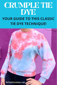 Maybe you would like to learn more about one of these? Crumple Tie Dye Technique Sweatshirt Edition Refashionista