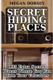 Secret Hiding Places 135 Extra Secret Places Where You Can Hide Your Valuables Secret Hiding Places Hiding Places Secret Places