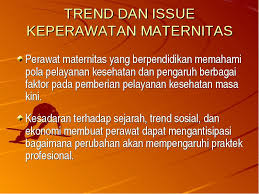 Maybe you would like to learn more about one of these? Trend Dan Isu Keperawatan Maternitas Masnurul