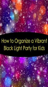 See more ideas about blacklight party, halloween party, black light. How To Organize A Vibrant Black Light Party For Kids Partituki