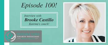 Ep 100 Weight Loss Mindset And The Power Of Coaching With Brooke Castillo Katrina Ubell Md