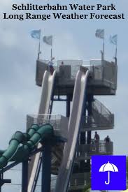 Schlitterbahn Waterpark Long Range Weather Forecast 30 Days And Beyond Plan Your Vacation At The Themepark Now Water Park South Padre Island Weather
