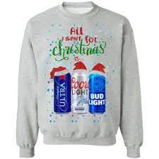All I Want For Christmas Is Beer Santa Hat Coors Light Bud Light Michelob Ultra Funny Sweatshirt Hoodie Funny Sweatshirts Hoodie Funny Sweatshirts Bud Light