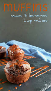 Muffins Super Faciles Au Cacao Et Aux Bananes Trop Mures Bananes Trop Mures Recette Banane Mure Recette Banane