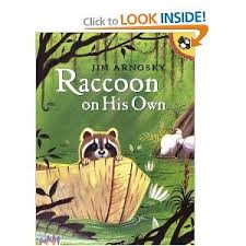 Raccoon On His Own By Jim Arnosky Animal Books Childrens Books Activities Raccoon
