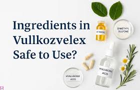Ingredients in Vullkozvelex Safe to Use