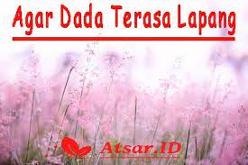 Agar Dada Terasa Lapang