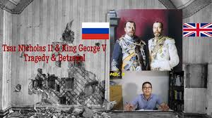 They were the same age, they had grown up together. Tsar Nicholas Ii King George V Tragedy Betrayal Stayathome Dirumahaja Stay Home Withme Youtube