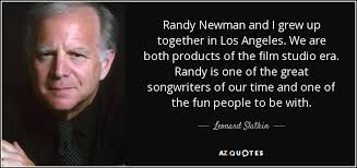 The secret of getting ahead is getting started. Leonard Slatkin Quote Randy Newman And I Grew Up Together In Los Angeles