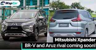 Tak larat naik bukit ? Mitsubishi Xpander Honda Br V And Perodua Aruz Rival Coming Soon Wapcar