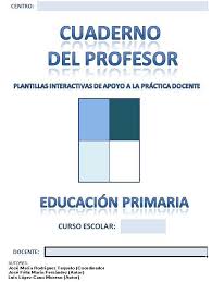 Compartimos este maravilloso cuaderno interactivo 3 para preescolar y primer grado de primaria al cual agradecemos a raquel malpica por elaborar y compartir con todos nosotros este fabuloso. Cuaderno Del Profesor Completo En Excel Listo Para Usar Primaria Orientacion Andujar