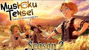Action, adventure, comedy, drama, ecchi, fantasy, harem, romance, magic, seinen, slice of life, tragedy. Jobless Reincarnation Season 2 Release Date Cast Trailer Spoilers Plot