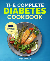 Since carbohydrates play a significant role in a diabetic nutritional plan, look through the. The Complete Diabetes Cookbook An Introductory Guide And Over 100 Healthy Recipes To Manage Diabetes Hannah Andy 9798669254360 Amazon Com Books