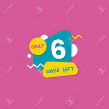 Only Six Days Left Geometric Sticker Badge For Time Countdown Day 6 Before Marketing Event Isolated B Print Design Trends Countdown Quotes Pink Background