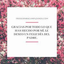 ::padre, gracias a tus sabios consejos he aprendido valiosas lecciones que me han preparado para enfrentare a cualquier obstáculo. Imagen De Cumpleanos Para Mi Padrastro Feliz Dia Del Padre Padrastro Citas