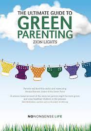Most people are familiar with the concept of an ebook. Ebook The Ultimate Guide To Green Parenting Von Zion Lights Isbn 978 1 78026 249 9 Sofort Download Kaufen Lehmanns De