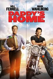 Daddy S Home Movie Poster Will Ferrell Mark Wahlberg Linda Cardellini Daddyshome Movieposter Comedy Sean Daddys Home Movie Daddy S Home Home Movies