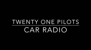 On april 28, the band performed car radio on late night with seth meyers. Twenty One Pilots Car Radio Lyrics Youtube