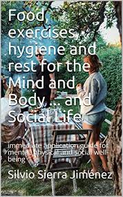 People are invigorated or calmed by the treatment, helping them either to sleep or to concentrate better. Amazon Com Food Exercises Hygiene And Rest For The Mind And Body And Social Life Immediate Application Guide For Mental Physical And Social Well Being Ebook Sierra Jimenez Silvio Kindle Store
