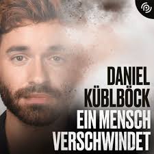 Daniel küblböck discography and songs: Ein Mensch Verschwindet Daniel Kublbock Ein Podcast Auf Podimo