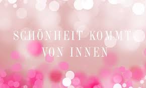 Um deine innere schönheit nach außen strahlen zu lassen, kannst du deinen körper mit. Schoenheit Kommt Von Innen Das Leben Ist Schon
