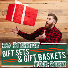 30 manly gift sets gift baskets for men