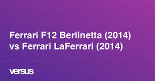 Ferrari f12 tdf luggage capacity comparison is hilarious. Ferrari F12 Berlinetta 2014 Vs Ferrari Laferrari 2014 What Is The Difference