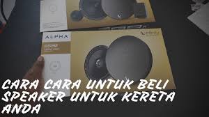 Check spelling or type a new query. Cara Untuk Beli Speaker Baru Untuk Kereta Anda How To Buy Speakers For Your Car Youtube