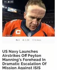 Peyton manning is very self aware. Peyton Manning Forehead Memes