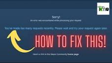 You've made too many requests recently | HOW TO FIX THIS STEAM ...