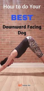 How To Do Downward Facing Dog Pose Effectively