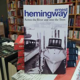 Across the River and into the Trees, Ernest Hemingway