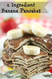 2 Ingredient Banana Pancakes Recipe Living Sweet Moments Banana Recipes Banana Pancakes Recipe Food