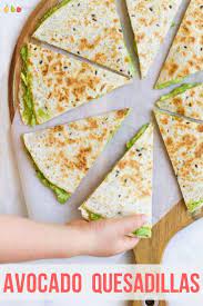 Avocado Quesadillas Healthy Little Foodies Recipe Easy Lunch Recipes Avocado Quesadilla Recipes