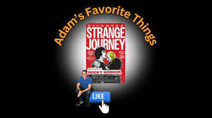Adam's Favorite Things Strange Journey The Story of Rocky Horror