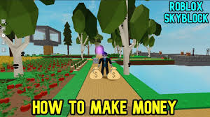 Find a way to make lots of xp and start buying! How To Make Money Coins Fast In Roblox Skyblock Youtube