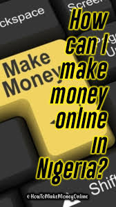 How to make money from home in nigeria has evolved over time. Pin On How To Make Money Online Fast