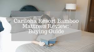 Using this ultimate mattress buying guide, you will be able to minimize the hassle associated with going out and looking at products at the various different stores. Cariloha Resort Bamboo Mattress Review 2020 Buying Guide