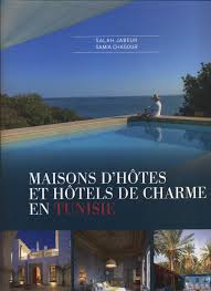 Check spelling or type a new query. Maisons D Hotes Et Hotels De Charme En Tunisie Salah Jabeur Samia Chagour Fil Editions Al Kitab Tunis Le Colisee