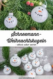 Schneemann Weihnachtskugeln Basteln Schnin S Kitchen Weihnachtskugeln Basteln Basteln Weihnachtskugeln