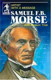 Samuel F.B. Morse: Artist With a Message (The Sowers): Tiner, John Hudson,  Young, Shirley: 9780880621373: Amazon.com: Books