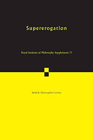 Maybe you would like to learn more about one of these? 9781107545731 Supererogation 77 Royal Institute Of Philosophy Supplements Series Number 77 Abebooks 1107545730