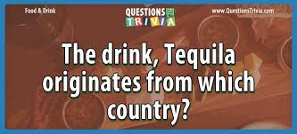 Vatican city is the smallest country in the world measuring just. Question The Drink Tequila Originates From Which Country