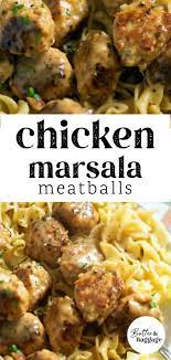 Delicious Chicken Marsala Meatballs Butter Baggage Recipe Chicken Meatballs Healthy Chicken Meatball Recipes Chicken Dishes Recipes