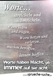 Worte Haben Macht Gib Immer Auf Sie Acht Spruche Zum Nachdenken Nachdenkliche Spruche Spruche Tiefsinnige Spruche