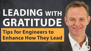 How Engineers Can Lead With Gratitude
