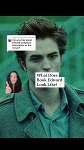 Edward's Description in Twilight Books vs. Movie Casting